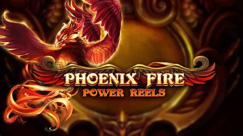 Phoenix Fire Power Reels 2